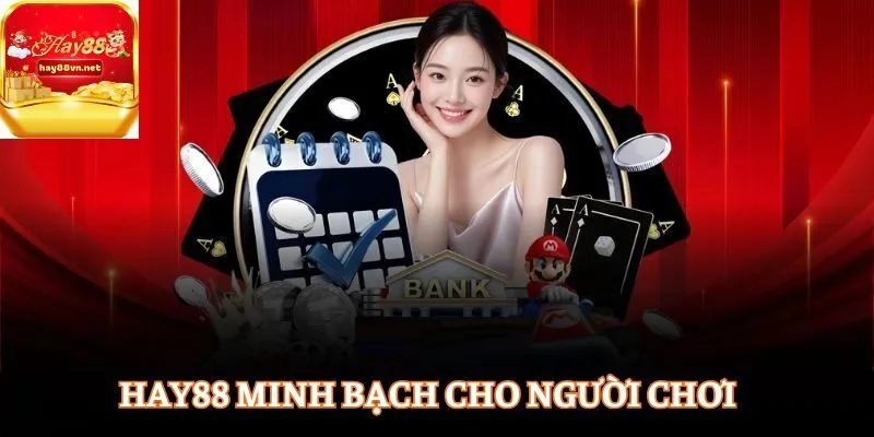 HAY88 đảm bảo minh bạch tuyệt đối cho người chơi