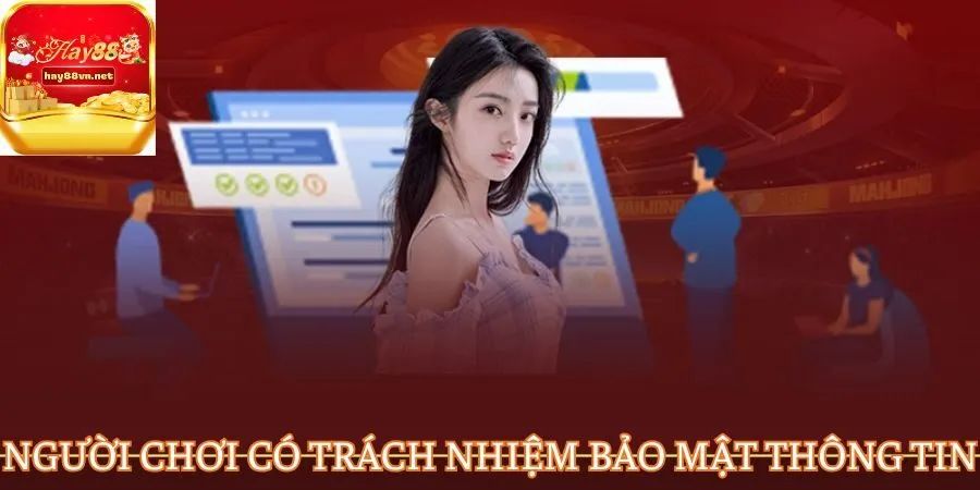 Người chơi cần có trách nhiệm về bảo mật thông tin