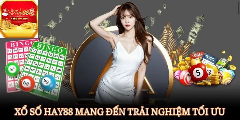 Xổ số HAY88 mang đến trải nghiệm tối ưu